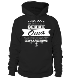 IK BEN DIE GEKKE OMA GEWAARSCHUWD T-SHIRT