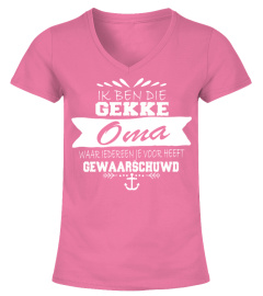 IK BEN DIE GEKKE OMA GEWAARSCHUWD T-SHIRT