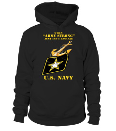 US NAVY ARMY STRONG ISN'T ENOUGH