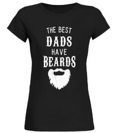 Best Dads Have Beards Shirt Funny Beard Fathers Day Gift