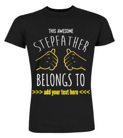 father day Limited Edition - Stepfather belongs to