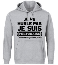 JE NE HURLE PAS JE SUIS PORTUGAISE