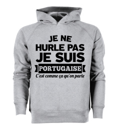 JE NE HURLE PAS JE SUIS PORTUGAISE