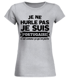 JE NE HURLE PAS JE SUIS PORTUGAISE