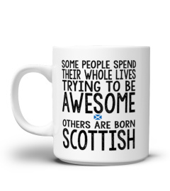 Scottish - Born Awesome