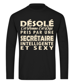 DESOLE CET HOMME EST DEJA PRIS PAR UNE SECRETAIRE INTELLIGENTE  SUPER SEXY T-SHIRT