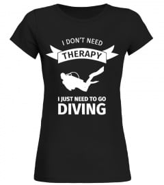 I don't neet therapy I just need to go diving