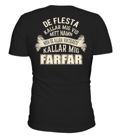 DE FLESTA KALLAR MIG VID MITT NAMN MEN DE ALLRA VIKTIGASTE KALLAR MIG FARFAR T-SHIRT