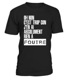 Oh non c'est trop con... rien à foutre - Humour