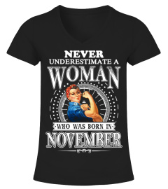 NEVER UNDERESTIMATE A WOMAN WHO WAS BORN IN NOVEMBER