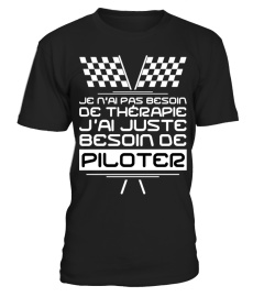 Je n'ai pas besoin de thérapie j'ai juste besoin de piloter | Cadeau T-Collector®