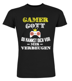 Gamer  Gott - Bitte vor mir verbeugen T-Shirt  