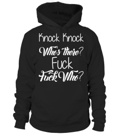Knock Knock Who's There Fuck Fuck Who T Shirt Fuck You