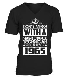 DON'T MESS WITH A MAINTENANCE TECHNICIAN WHO BORN IN 1965