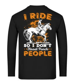 I RIDE SO I DON'T THROAT PUNCH PEOPLE ><