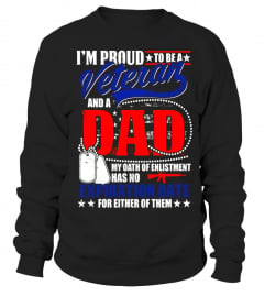 I'm Proud To Be A Veteran And A Dad T-Shirt - Limited Edition