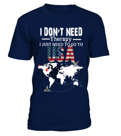 I Just Need To Go To USA - T shirt