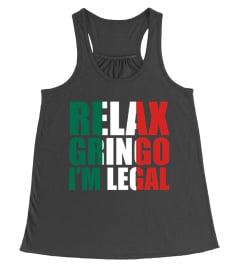 Relax Gringo I'm Legal Tee Shirt