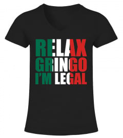 Relax Gringo I'm Legal Tee Shirt