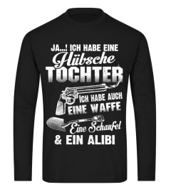 JA ICH HABE ZWEI HUBSCHE TOCHTER ICH HABE AUCH EINE WAFFE EINE SCHAUFEL & EIN ALIBI