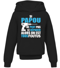 SI PAPOU NE PEUT PAS LE REPARER