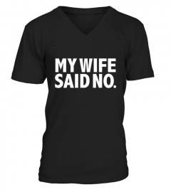 Funny My Wife Said No  Whipped Husband Marriage Love