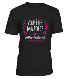 Personnalisable : Vous êtes ma force + "votre texte" | Cadeau T-Collector®