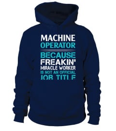 I'M AN AWESOME Machine Operator