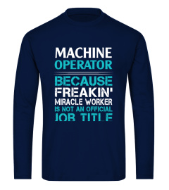 I'M AN AWESOME Machine Operator