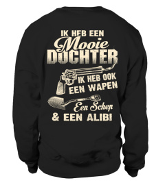 IK HEB EEN MOOIE DOCHTER IK HEB OOK EEN WAPEN EEN SCHEP & EEN ALIBI T-shirt