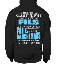 J'AI PEUT ETRE LAIR CALME ET RESERVEE MAIS SI TU EMBETES MA FILS JE TE MONTRERAL UNE TELLE FOLIE QU A COTE TES CAUCHEMARS TE SEMBLERONT ETRE UN ENDROIT AGREABLE T-SHIRT