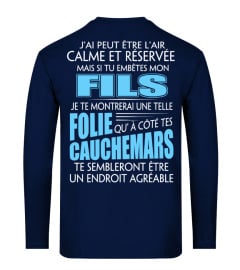 J'AI PEUT ETRE LAIR CALME ET RESERVEE MAIS SI TU EMBETES MA FILS JE TE MONTRERAL UNE TELLE FOLIE QU A COTE TES CAUCHEMARS TE SEMBLERONT ETRE UN ENDROIT AGREABLE T-SHIRT