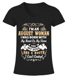 I'm a august woman I was born with my heart