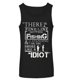 The Fine Line Between Fishing & Idiot