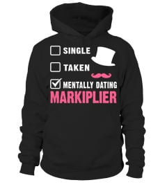 MENTALLY DATING MARKIPLIER T-SHIRT