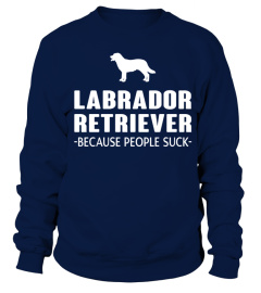 Labrador Retriever Because People Suck