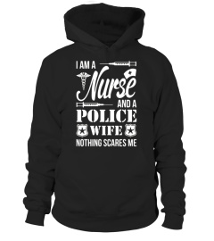 I Am A Nurse And A Police Wife Nothing Scares Me