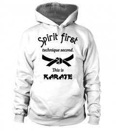 Spirit first techinique second - Karate