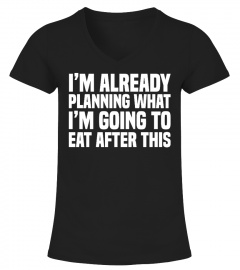 I'm Already Planning ...