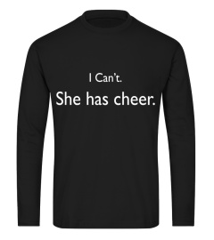 Funny Novelty &quot;I can't. She has cheer&quot; Parent/Family T-shirt