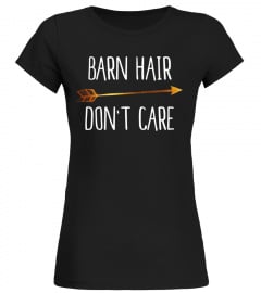 Barn Hair Don't Care Shirt Horse Shirt