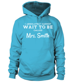 CANNOT WAIT TO BE CALLED MRS... - CUSTOM