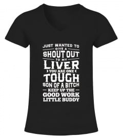 Just Wanted To Give A Shout Out To MY Liver Beer Shirt