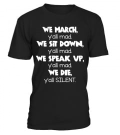 we march yall mad t shirt yall silent