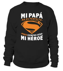 PAPA PERO SIEMPRE SERA MI HEROE