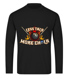 Less Talk More Chalk Billiards Shirt