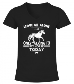 Only Talking To My Horse Today
