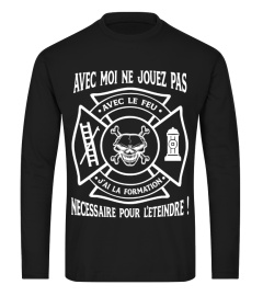 T-SHIRT POMPIER AVEC MOI NE JOUEZ PAS