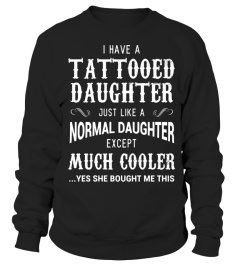Funny Tattooed Daughter Shirt Tattoo Fathers Day Gift