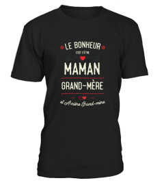 Le bonheur c'est d'être maman, grand-mère, et arrière grand-mère | Cadeau T-Collector®